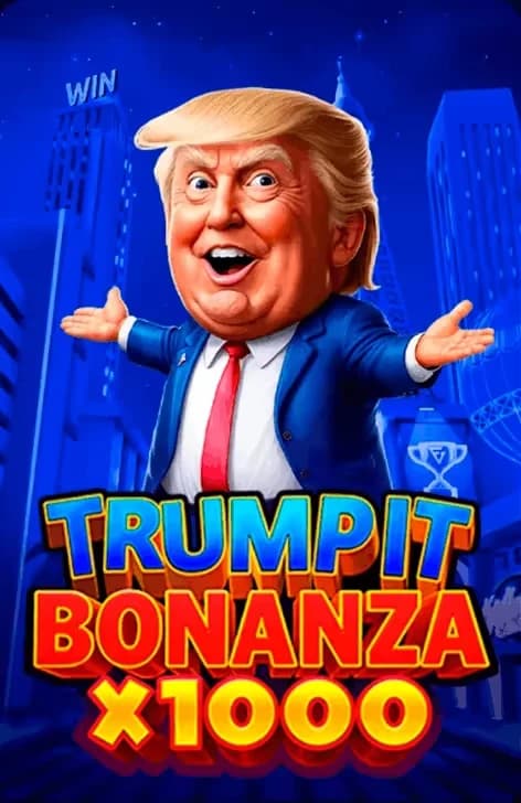 Trump It Bonanza X1000